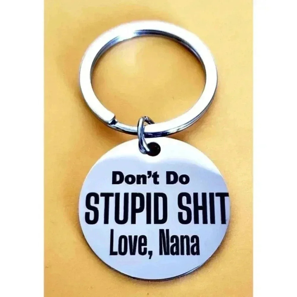 Don't Do Stupid Love Nana Keychain K73